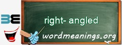 WordMeaning blackboard for right-angled